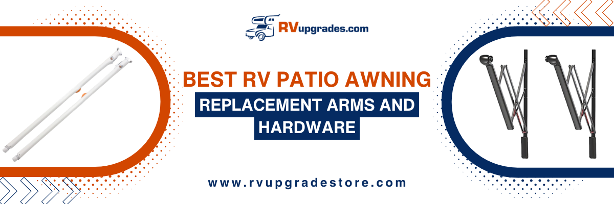 Best RV Patio Awning Replacement Arms and Hardware